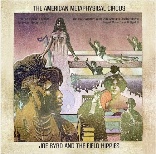 JOE BYRD AND THE AMERICAN FIELD HIPPIES / THE AMERICAN METAPHYSICAL CIRCUS