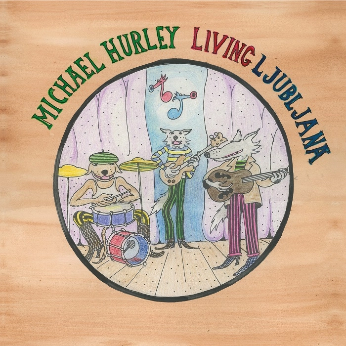 MICHAEL HURLEY / マイケル・ハーレイ / LIVING LJUBLJANA