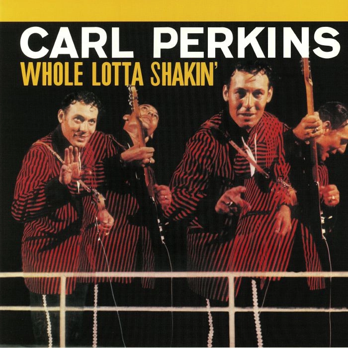CARL PERKINS / カール・パーキンス / WHOLE LOTTA SHAKIN'