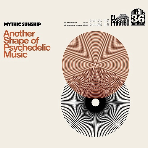 MYTHIC SUNSHIP / ANOTHER SHAPE OF PSYCHEDELIC MUSIC