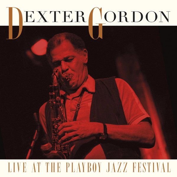 DEXTER GORDON / デクスター・ゴードン / LIVE AT THE PLAYBOY JAZZ FESTIVAL [LP] (FIRST TIME ON VINYL, 2 UNRELEASED TRACKS, LIMITED TO 2000, INDIE-RETAIL EXCLUSIVE)