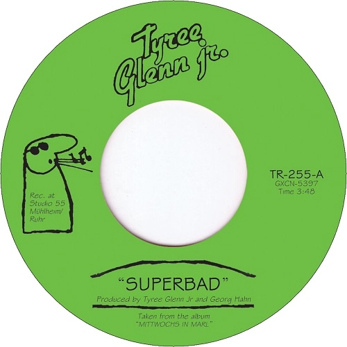 TYREE GLENN JR. / SUPERBAD / MA(R)L SEHEN 