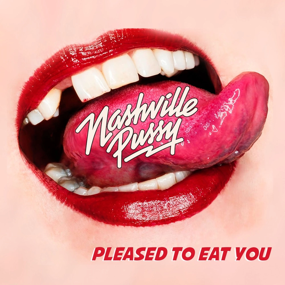 NASHVILLE PUSSY / ナッシュビル・プッシー / PLEASED TO EAT YOU<DIGI>