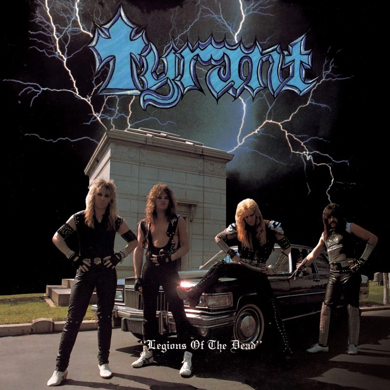 TYRANT(US) / LEGIONS OF THE DEAD<DIGI>