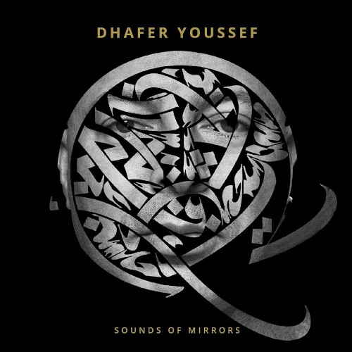 DHAFER YOUSSEF / ダファー・ヨーゼフ / SOUNDS OF MIRRORS