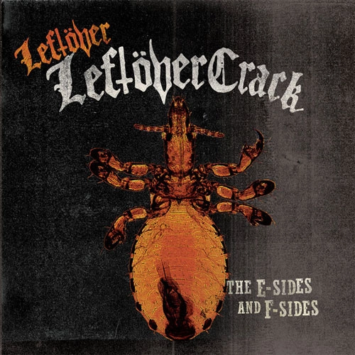 LEFTOVER CRACK / レフトオーヴァークラック / E-SIDES AND F-SIDES