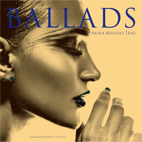 AKIRA MATSUO / 松尾明 / バラッズ･リマスター(LP) / BALLADS Remaster(LP)