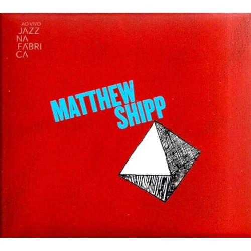MATTHEW SHIPP / マシュー・シップ / AO VIVO NA JAZZ NA FABRICA