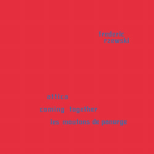 FREDERIC RZEWSKI / フレデリック・ジェフスキ / COMING TOGETHER / ATTICA / LES MOUTONS DE PANURGE
