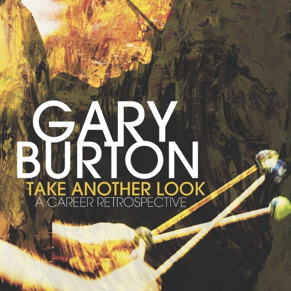 GARY BURTON / ゲイリー・バートン / TAKE ANOTHER LOOK: A CAREER RETROSPECTIVE