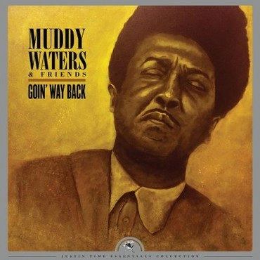 MUDDY WATERS / マディ・ウォーターズ / Goin' Way Back (Essentials Collection)