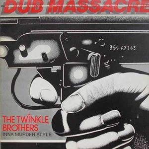 TWINKLE BROTHERS / トウィンクル・ブラザーズ / DUB MASSACRE IN A MURDER STYLE