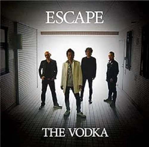 The Vodka / ウォッカ / エスケープ