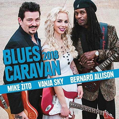 MIKE ZITO, VANJA SKY,BERNARD ALLISON / マイク・ジト、ヴァーニャ・スカイ、バーナード・アリソン / ブルース・キャラヴァン 2018(CD+DVD) 
