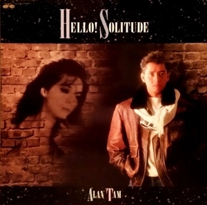 ALAN TAM / 譚詠麟 / HELLO! SOLITUDE