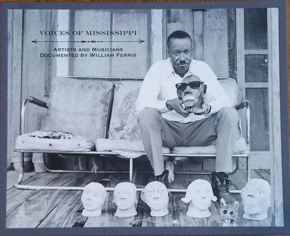 V.A. (VOICES OF MISSISSIPPI: ARTISTS AND MUSICIANS DOCUMENTED BY WILLIAM FERRIS) / VOICES OF MISSISSIPPI: ARTISTS AND MUSICIANS DOCUMENTED BY WILLIAM FERRIS