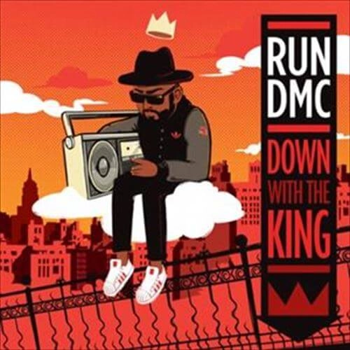 RUN DMC / DOWN WITH THE KING