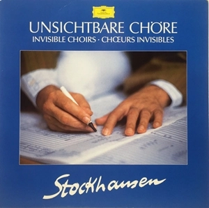 KARLHEINZ STOCKHAUSEN / カールハインツ・シュトックハウゼン / STOCKHAUSEN: INVISIBLE CHOIRS