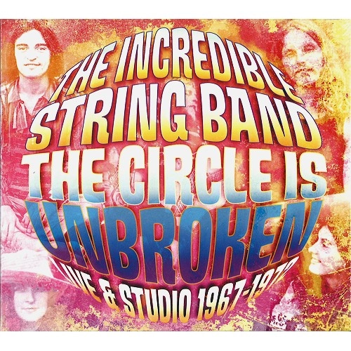 INCREDIBLE STRING BAND / インクレディブル・ストリング・バンド / THE CIRCLE IS BROKEN LIVE AND STUDIO