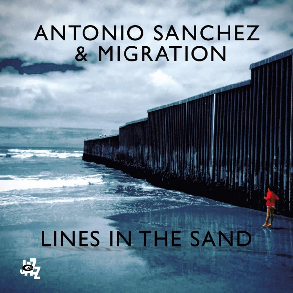 ANTONIO SANCHEZ / アントニオ・サンチェス / LINES IN THE SAND