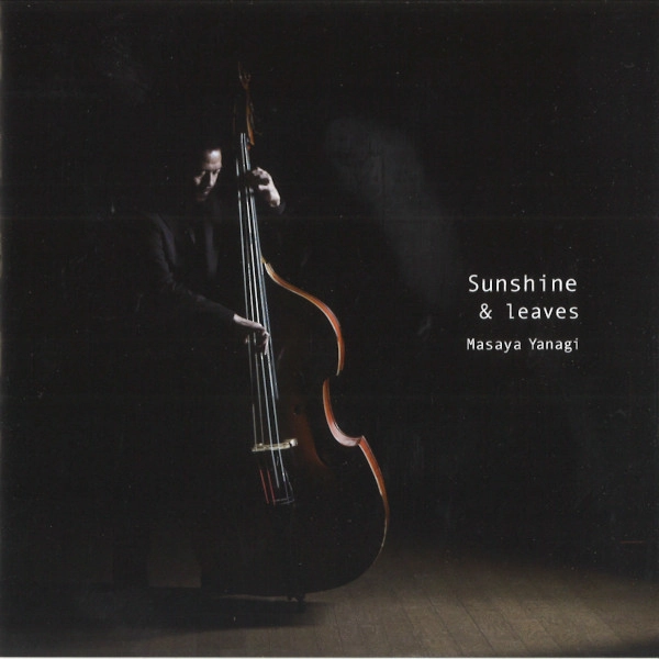 MASAYA YANAGI / 柳真也 / Sunshine & leaves / SUNSHINE & LEAVES