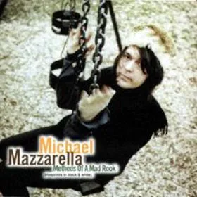 MICHAEL MAZZARELLA / METHODS OF A MAD ROOK