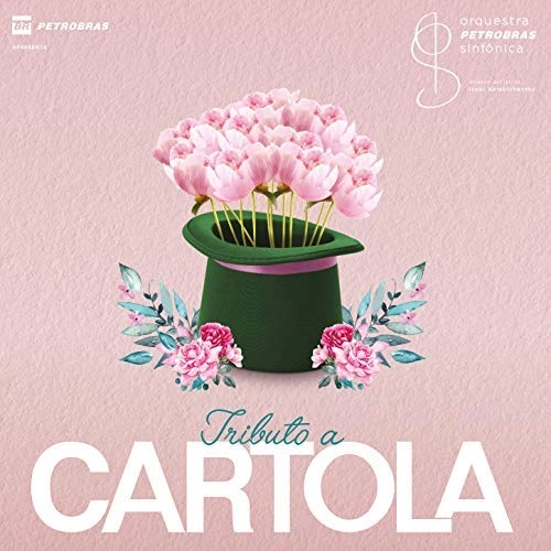 ORQUESTRA PETROBRAS SINFONICA / オルケストラ・ペトロブラス・シンフォニカ / TRIBUTO A CARTOLA
