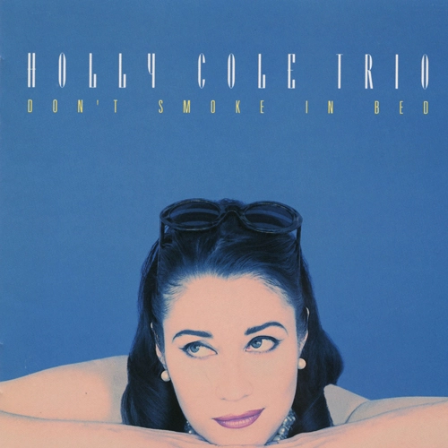 HOLLY COLE / ホリー・コール / ドント･スモーク･イン･ベッド / DON'T SMOKE IN BED