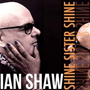 IAN SHAW / イアン・ショウ / SHINE SISTER SHINE