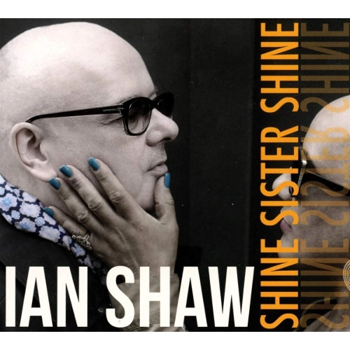 IAN SHAW / イアン・ショウ / シャイン・シスター・シャイン / SHINE SISTER SHINE