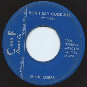 WILLIE COBBS / ウィリー・コブス / DON'T SAY GOOD-BYE / FIVE LONG YEARS