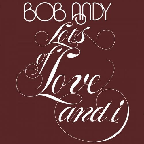 BOB ANDY / ボブ・アンディ / LOTS OF LOVE AND I