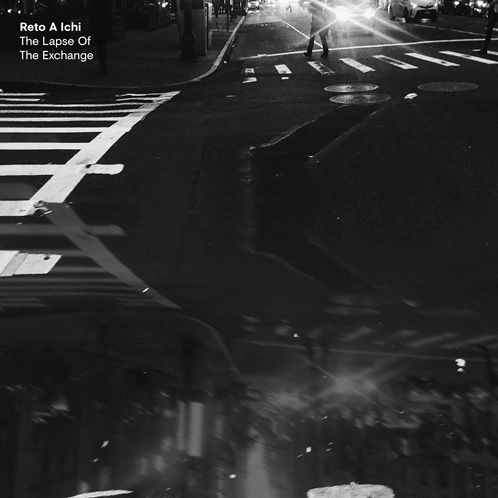 RETO A ICHI / LAPSE OF THE EXCHANGE / ALONE MOVING OFTEN