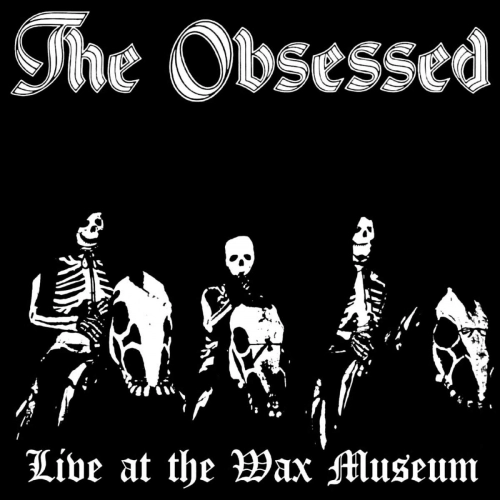 OBSESSED / オブセスド / LIVE AT THE WAX MUSEUM JULY 3, 1982