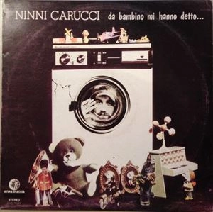 NINNI CARUCCI / DA BAMBINO MI HANNO DETTO