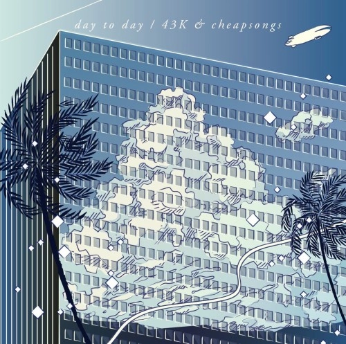 43K & cheapsongs / day to day