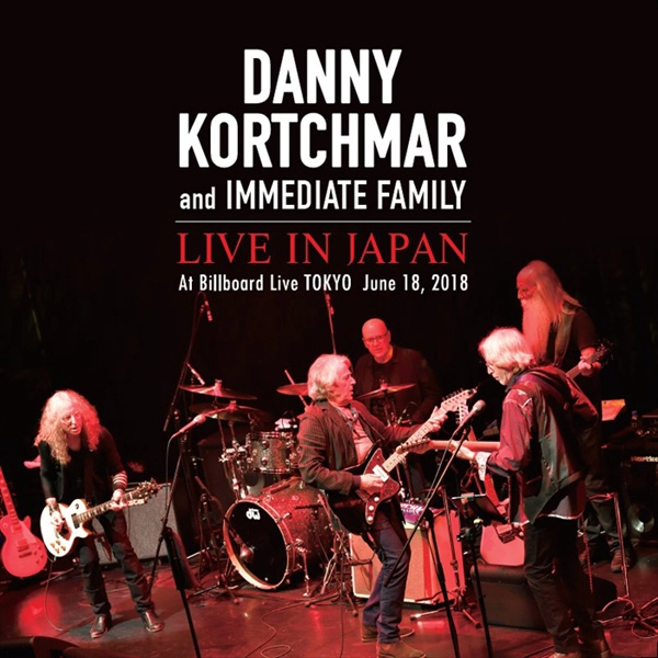 DANNY KORTCHMAR AND IMMEDIATE FAMILY / ダニー・コーチマー&イミディエイト・ファミリー / ライヴ・イン・ジャパン / LIVE IN JAPAN AT BILLBOARD LIVE TOKYO