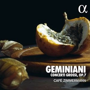 CAFE ZIMMERMANN / カフェ・ツィマーマン / ジェミニアーニ:合奏協奏曲 Op.7