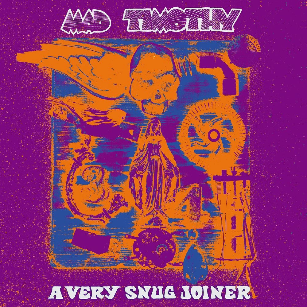 MAD TIMOTHY / A VERY SNUG JOINER