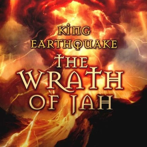 KING EARTHQUAKE / WRATH OF JAH