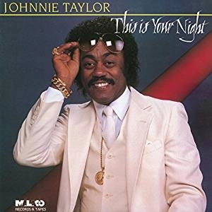 JOHNNIE TAYLOR / ジョニー・テイラー / ディス･イズ･ユア･ナイト / THIS IS YOUR NIGHT