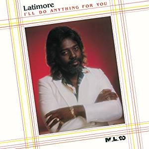 LATIMORE / ラティモア / アイル･ドゥ･エニシング･フォーユー / I'LL DO ANYTHING FOR YOU