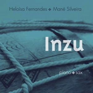 HELOISA FERNANDES & MANE SILVEIRA / エロイーザ・フェルナンデス & マネ・シルヴェイラ / INZU