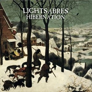 LIGHTSABRES / HIBERNATION