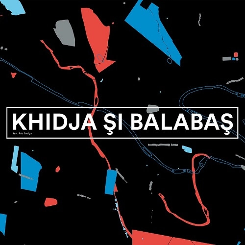 KHIDJA & BALABAS / KHIDJA SI BALABAS