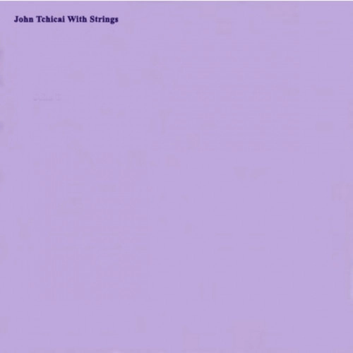 JOHN TCHICAI / ジョン・チカイ / JOHN TCHICAI WITH STRINGS