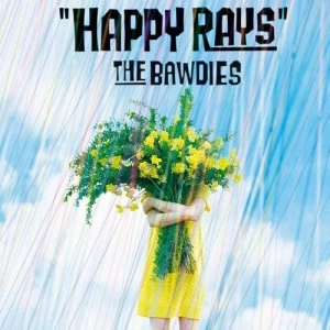 THE BAWDIES / HAPPY RAYS