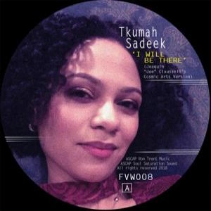 TKUMAH SADEEK / I WILL BE THERE / TIL I SEE THE LIGHT