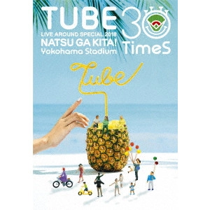 TUBE / チューブ / TUBE LIVE AROUND SPECIAL 2018 夏が来た! Yokohama Studium 30 Times