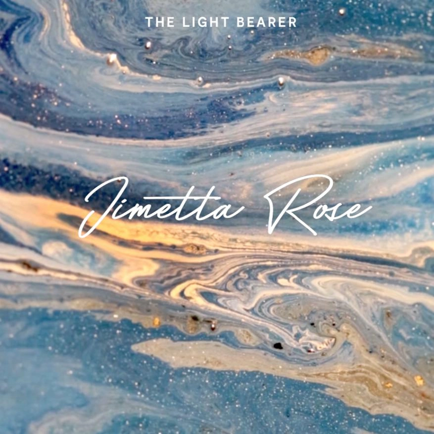 JIMETTA ROSE / THE LIGHT BEARER